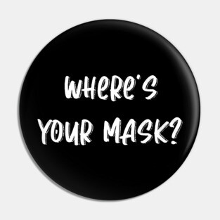 Where's your mask? Pin