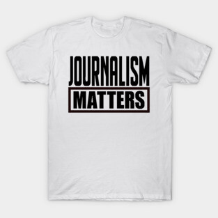 Journalism Matters T-Shirt
