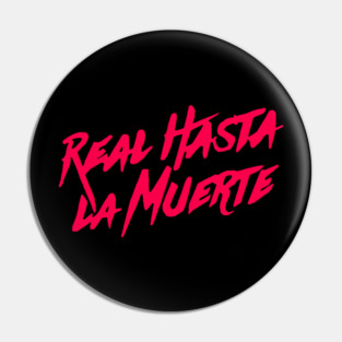 Real Hasta La Muerte Logo Red Pin