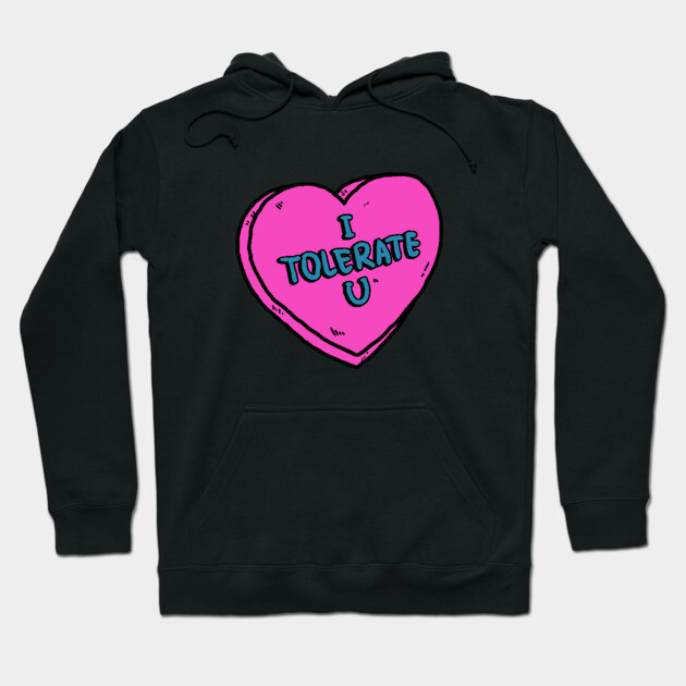 I Tolerate You Hoodie by dumbshirts