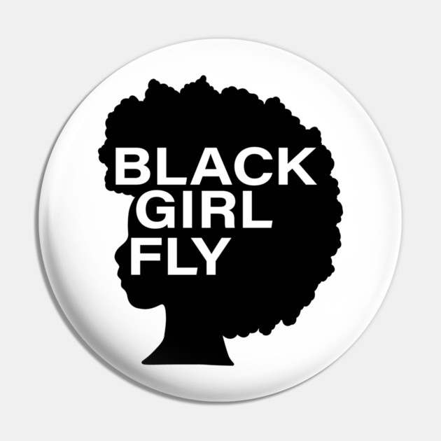 Black Girl Fly, Afro Woman, Black Girl Magic, Melanin Queen Pin by logiamerch