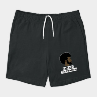 I Am Not The Problem T-Shirt, Afro Black Man, Black Lives Matter Shorts