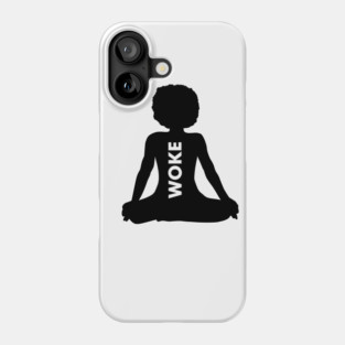 Afro Woman, Woke, Meditation, African, Black Lives Phone Case
