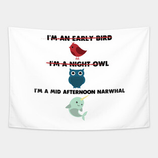 I'm a Mid Afternoon Narwhal Tapestry
