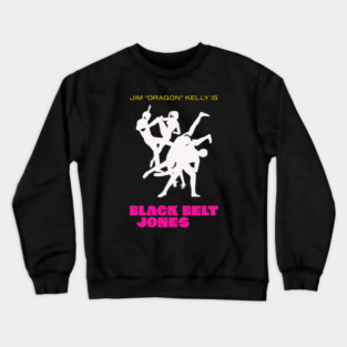 Jim "Dragon" Kelly is Black Belt Jones (White) Crewneck Sweatshirt