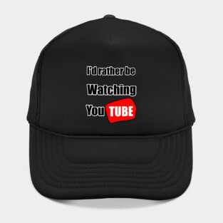 I'd rather be watching YouTube Hat