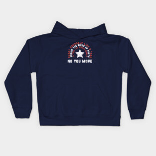 No You Move Kids Hoodie