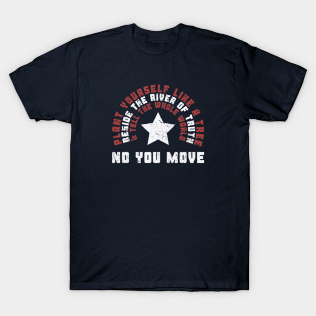 No You Move T-Shirt