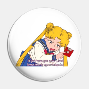 I don't know how to use a computer Pin