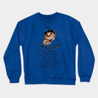 I'M NOT SORRY - Naughty cat design Crewneck Sweatshirt