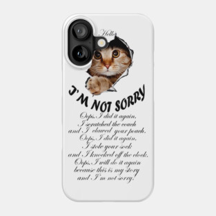 I'M NOT SORRY - Naughty cat design Phone Case