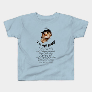 I'M NOT SORRY - Naughty cat design Kids T-Shirt