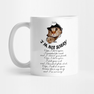 I'M NOT SORRY - Naughty cat design Mug