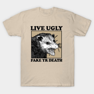 Live Ugly / Possum Lover Design T-Shirt