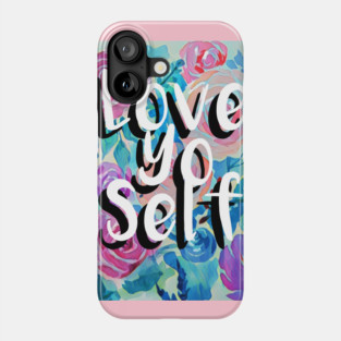 Self Love Floral Rose Pattern Phone Case