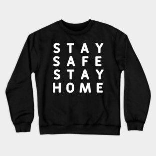 Stay Safe Stay Home #StayHome_2020 Crewneck Sweatshirt
