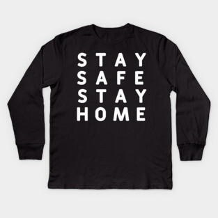 Stay Safe Stay Home #StayHome_2020 Kids Long Sleeve T-Shirt