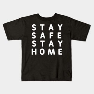 Stay Safe Stay Home #StayHome_2020 Kids T-Shirt