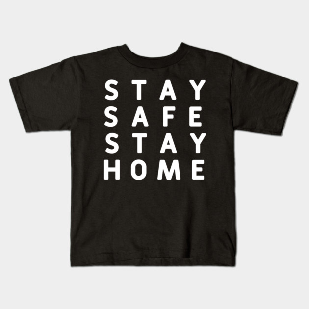Stay Safe Stay Home #StayHome_2020 Kids T-Shirt by DrollDrifter