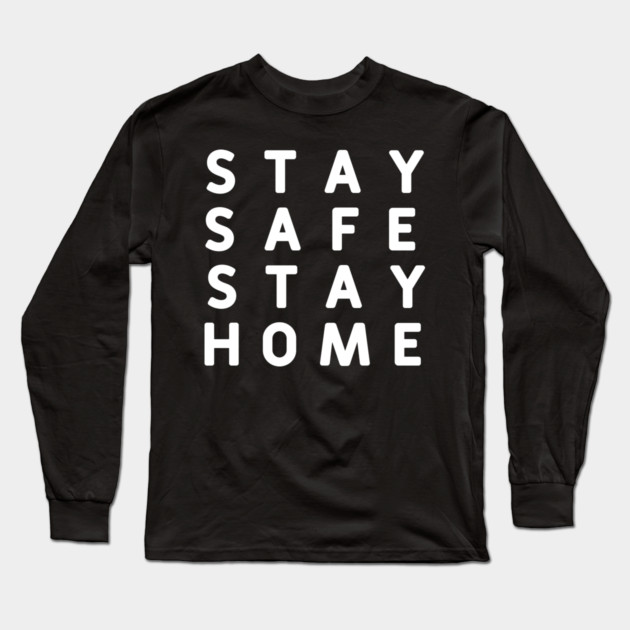 Stay Safe Stay Home #StayHome_2020 Long Sleeve T-Shirt by DrollDrifter