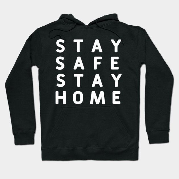 Stay Safe Stay Home #StayHome_2020 Hoodie by DrollDrifter