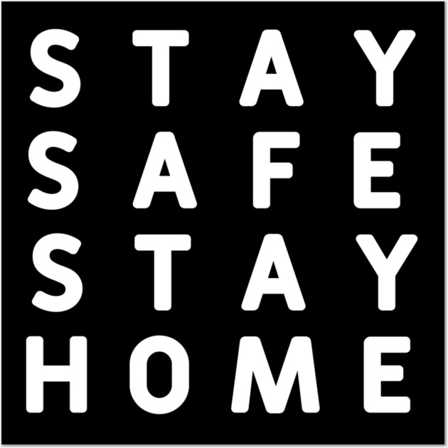 Stay Safe Stay Home #StayHome_2020 Wall Art by DrollDrifter