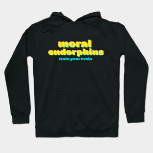 moral endorphins Hoodie