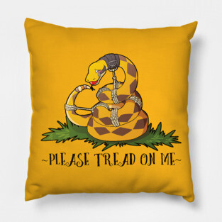 Please Tread On Me Pillow