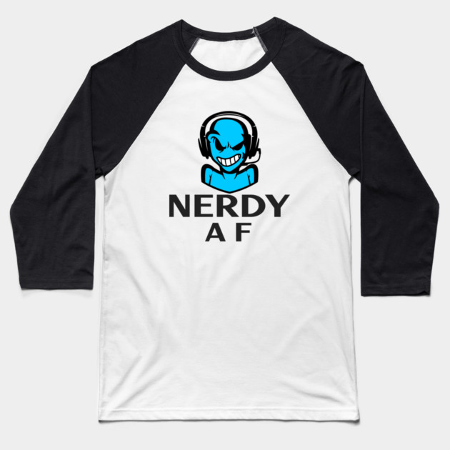 Nerdy AF Baseball T-Shirt by MCALTees