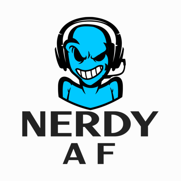 Nerdy AF by MCALTees