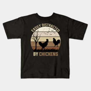 easily distracted by chickens Kids T-Shirt