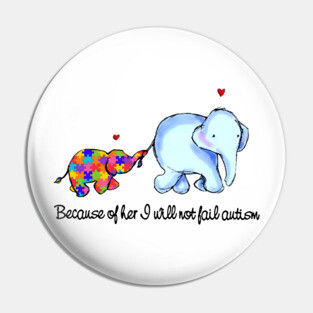 Because Of Her I Will Not Fail Autism Pin