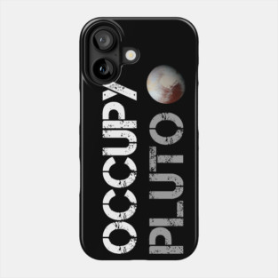 OCCUPY PLUTO Phone Case