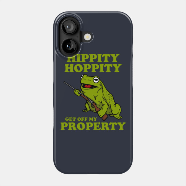 Hippity Hoppity Get Off My Property Phone Case by dumbshirts