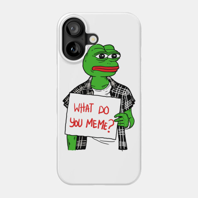 What Do You Meme Phone Case by dumbshirts