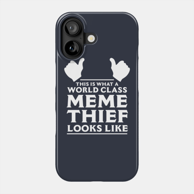 Meme Thief Phone Case by dumbshirts