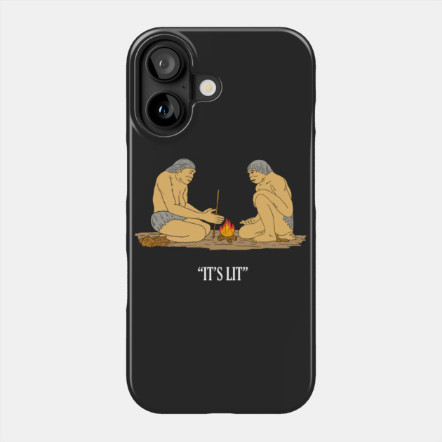 It's Lit Caveman Fire Phone Case by dumbshirts