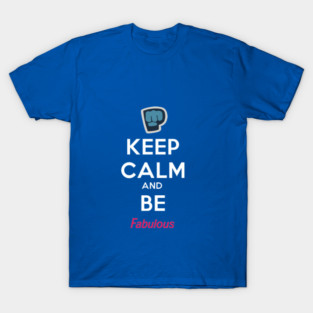 Be fabulous! T-Shirt