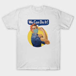 We Can Do It! Rosie the riveter wears a mask. T-Shirt