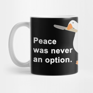 Peace Was Never An Option Goose Game Mug