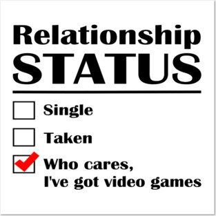 Relationship Status Video Games Posters and Art