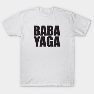 Big Bad BABA YAGA T-Shirt