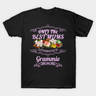 The Best Mums Get Promoted To Grammie T-Shirt