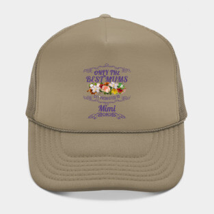 Only The Best Mums Get Promoted To Mimi Gift from Son or Daughter Hat