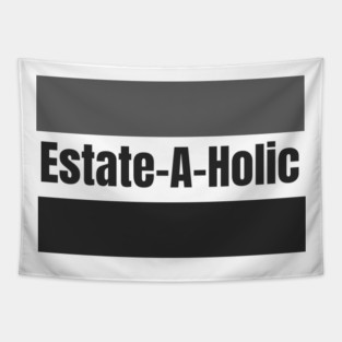 Estate-A-Holic Real Estate Tapestry