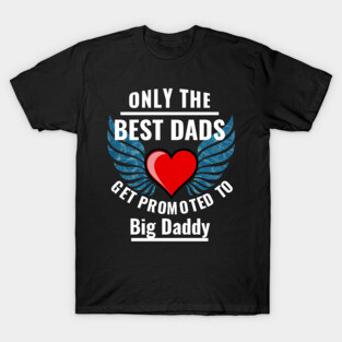 Proud To Be A First Time Big Daddy Gift T-Shirt