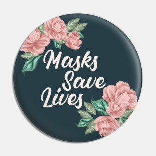 Floral Masks Save Lives Pin