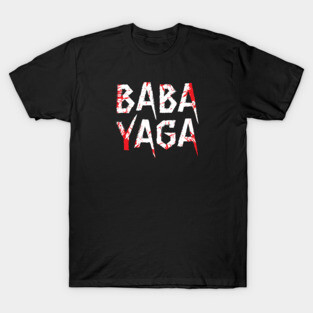 Big Bad BABA YAGA T-Shirt