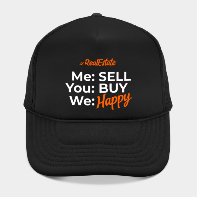 Real Estate Me Sell You Buy We Happy by REG