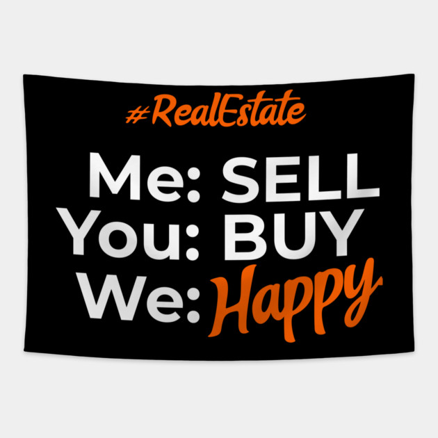 Real Estate Me Sell You Buy We Happy Tapestry by REG
